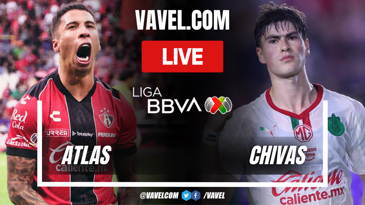 Atlas vs Chivas LIVE Score Updates in Liga MX Match