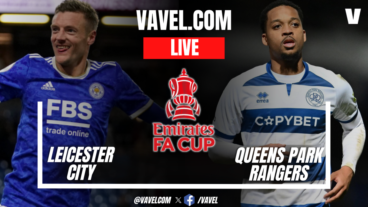 Leicester vs QPR LIVE Score Updates, Stream Info and How to Watch FA