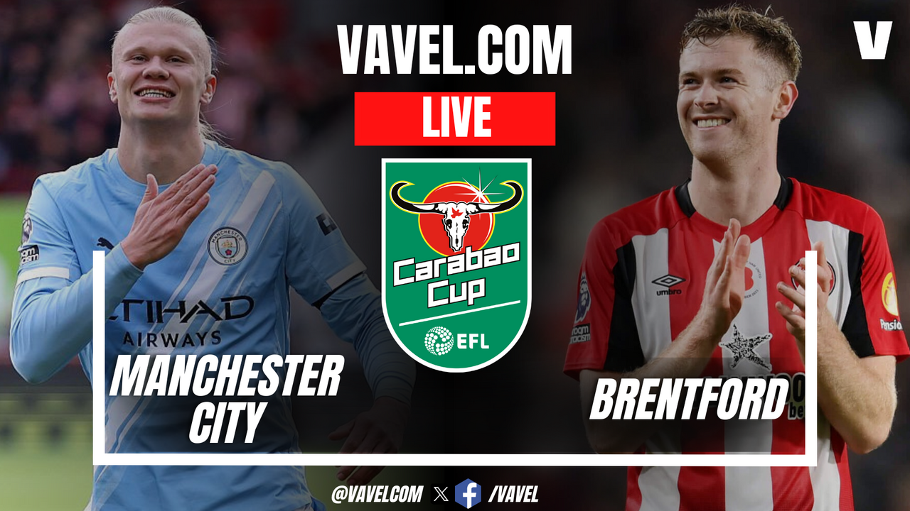 Manchester City vs Brentford LIVE Score Updates in EFL Carabao Cup Match
