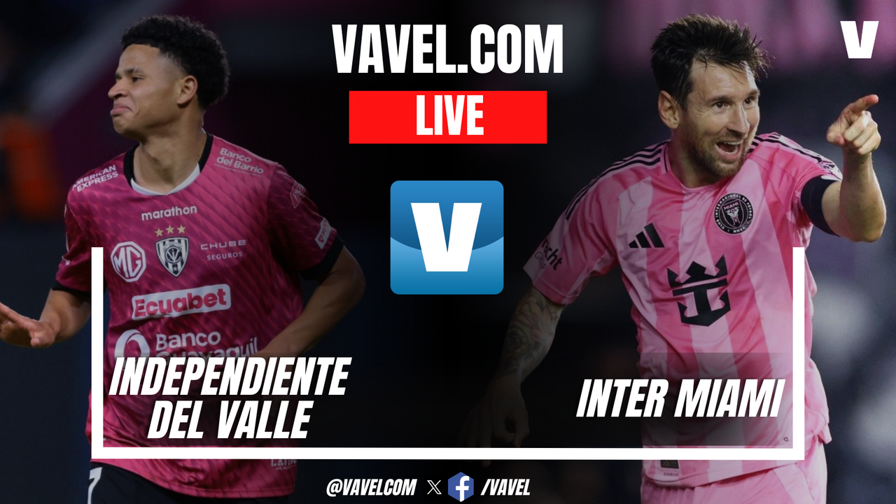 Independiente del Valle vs Inter Miami LIVE Score Updates in Friendly Match