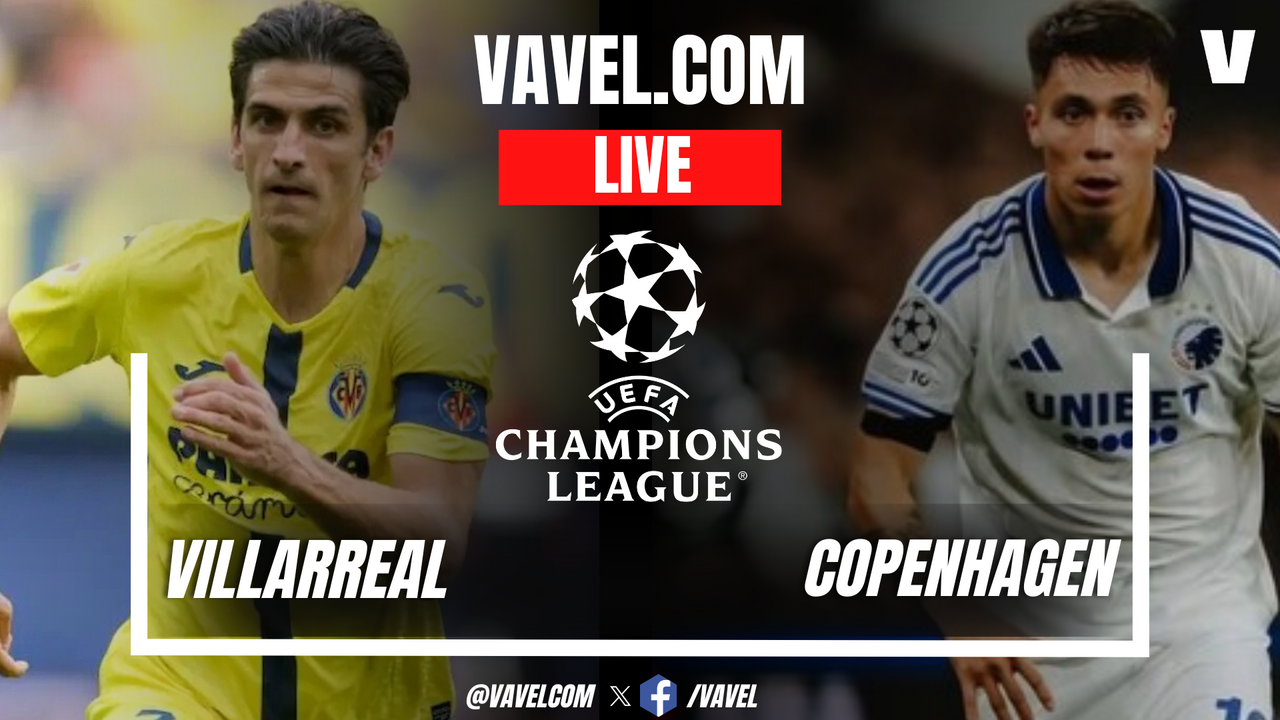 Villarreal vs Copenhagen LIVE Score Updates in UEFA Champions League Match (0-0)