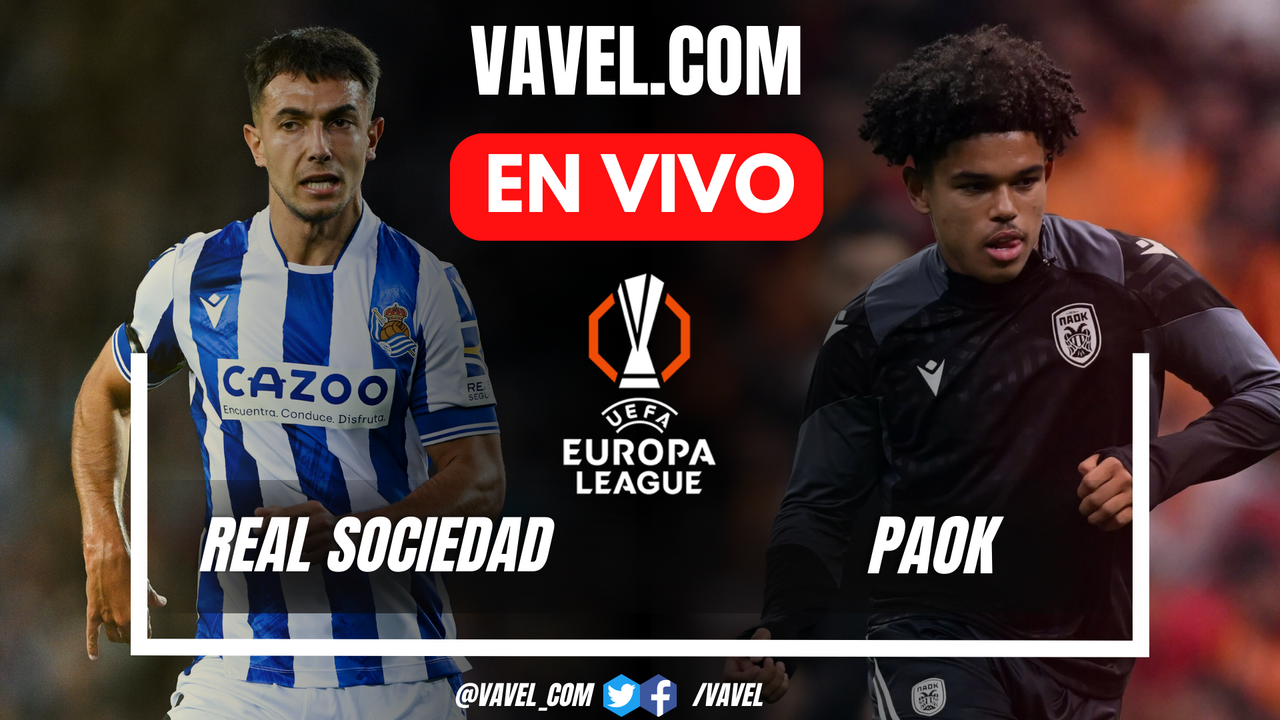 Goles y Resumen del Real Sociedad 2-0 PAOK en la UEFA Europa League ...