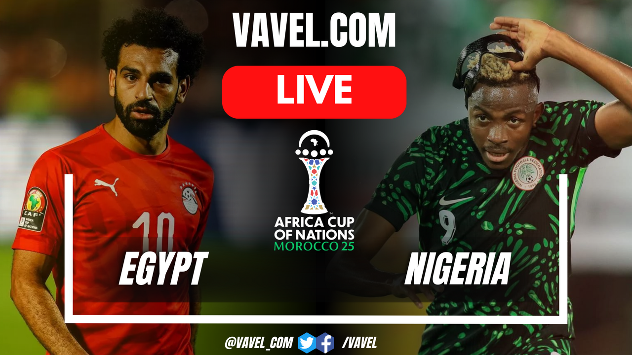 Egypt vs Nigeria LIVE Score Updates in 2025 Africa Cup of Nations (0-0)