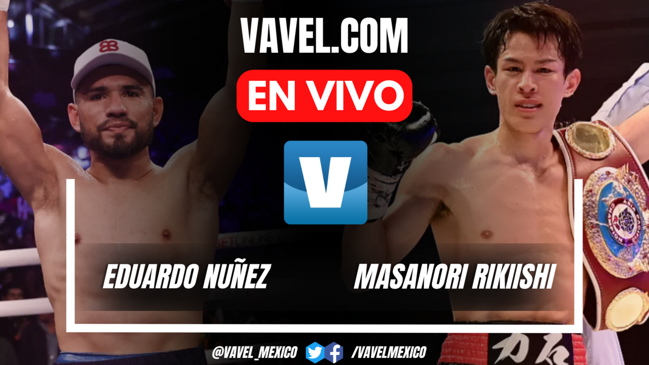 Resumen del combate Eduardo Nuñez vs Masanori Rikiishi en Boxeo 2025