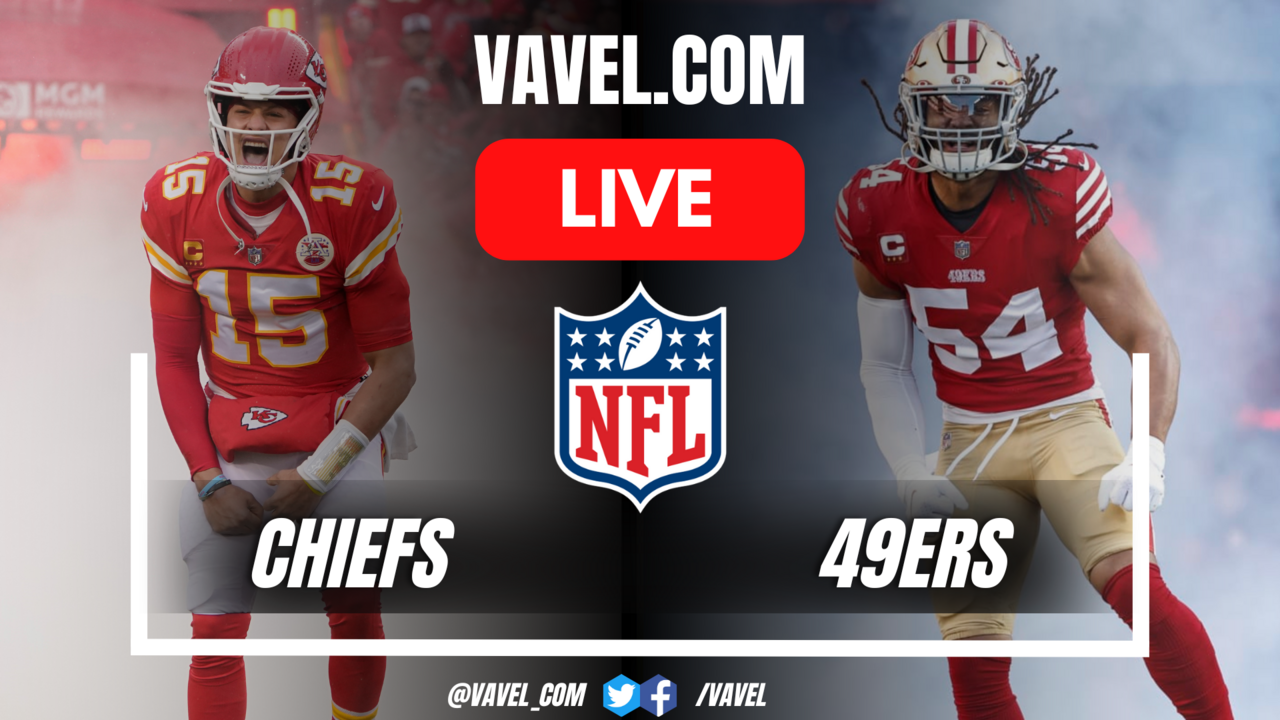 Kansas City Chiefs vs San Francisco 49ers LIVE Score Updates, Stream