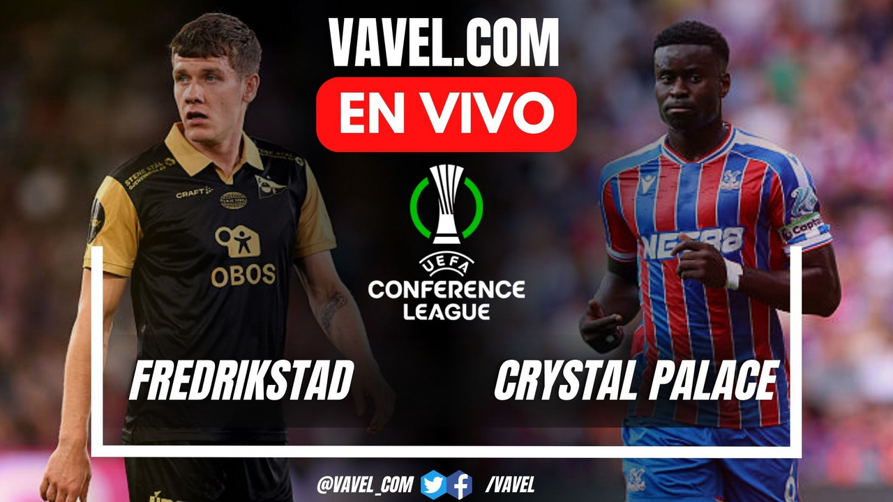 Resumen: Fredrikstad 0-0 Crystal Palace en UEFA Conference League | 28 ...