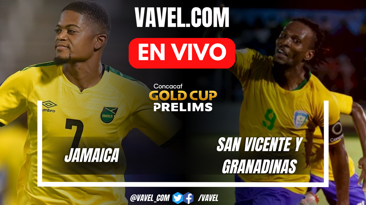 Goles y Resumen del Jamaica 3-0 San Vicente y Granadinas en la ...
