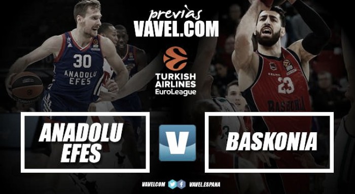 Previa Anadolu Efes - Baskonia: cada vez más cerca Previa Anadolu Efes - Baskonia: cada vez más cerca