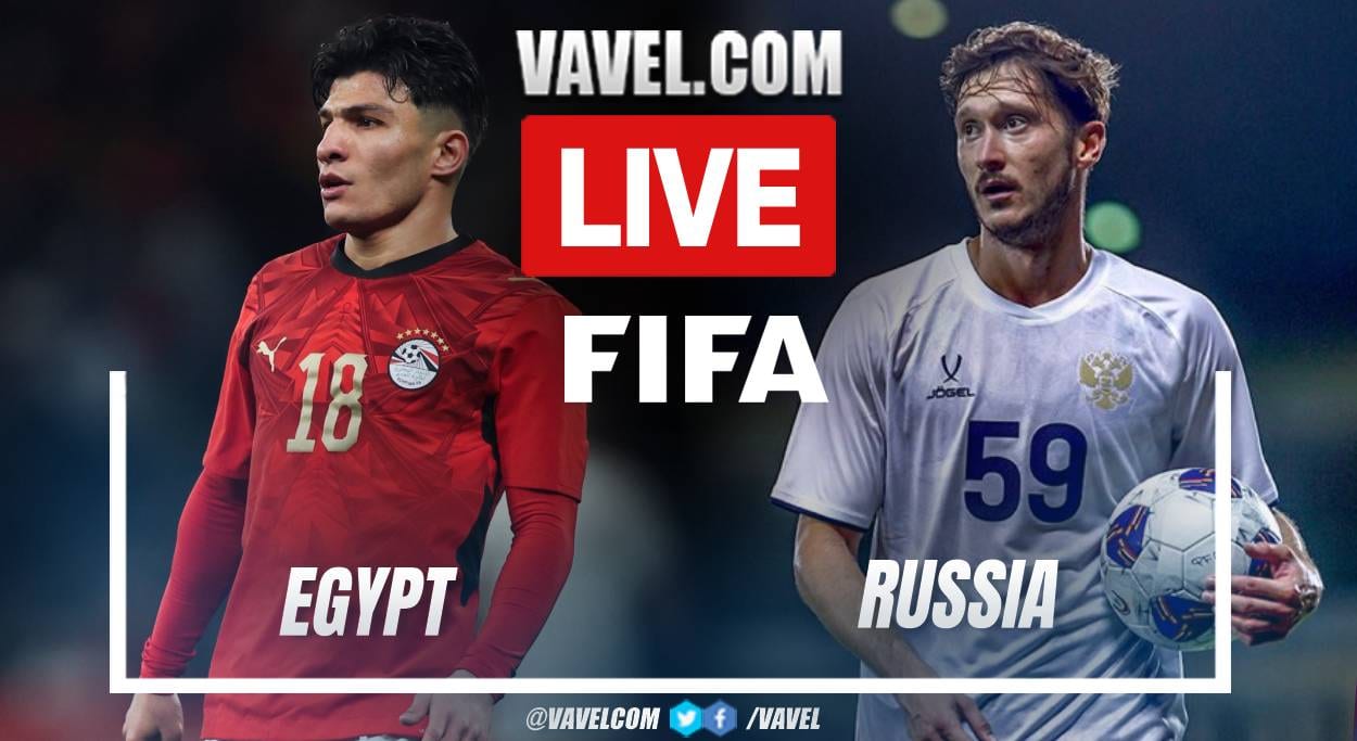 Egypt vs Russia LIVE Score Updates in 2026 International Friendly Match