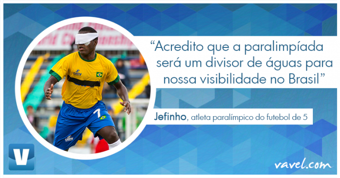 Entrevista. Melhor do mundo no futebol de 5, Jefinho afirma: "Rio 2016 será um divisor para nossa visibilidade"