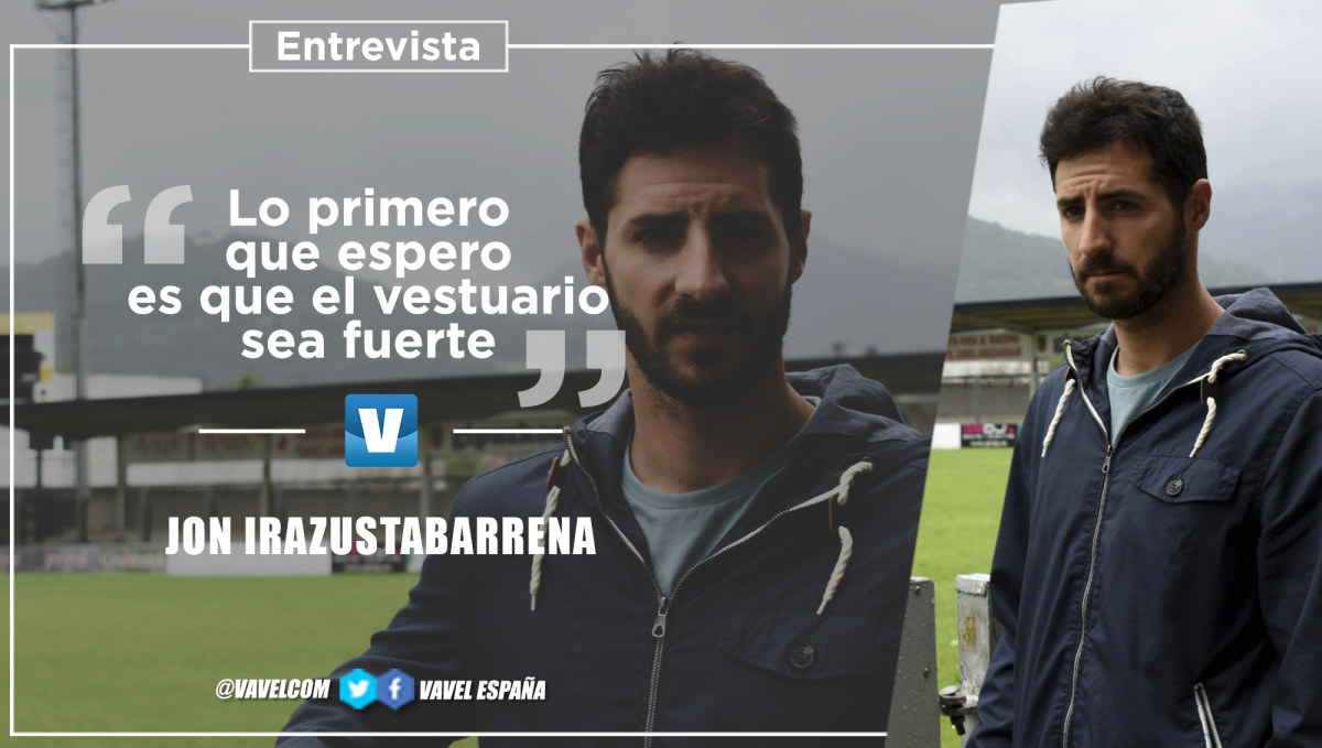 Entrevista. Jon Irazustabarrena: "Lo primero que espero es que el vestuario sea fuerte" Entrevista. Jon Irazustabarrena: "Lo primero que espero es que el vestuario sea fuerte"