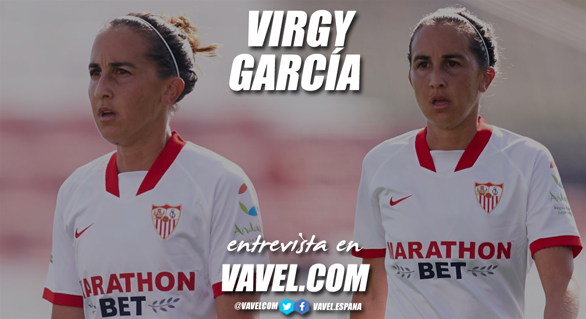 Entrevista a Virgy: "Me encantaría ganar un título con el Sevilla" Entrevista a Virgy: "Me encantaría ganar un título con el Sevilla"