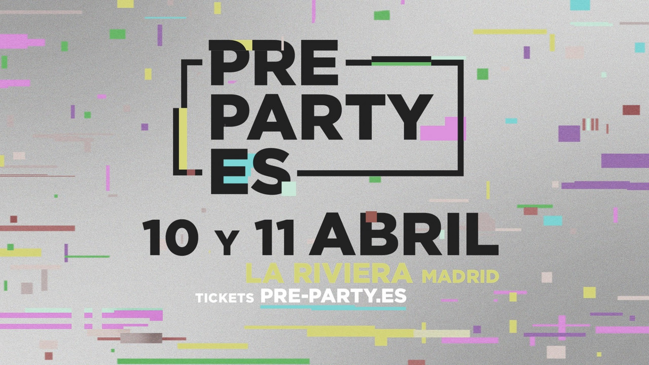 La Pre-Party ES vuelve el próximo 10 y 11 de
abril a La Riviera de Madrid