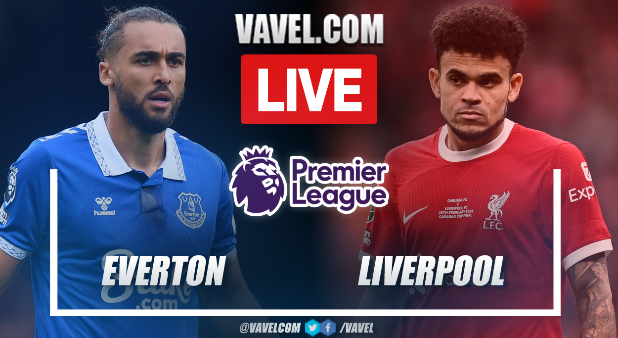 Everton vs Liverpool LIVE: Score Updates, Stream Info and How to Watch Premier League Match