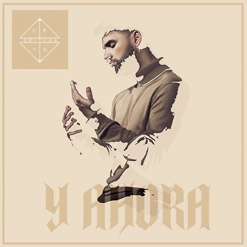 "Y ahora", el primer single en solitario de Crítika