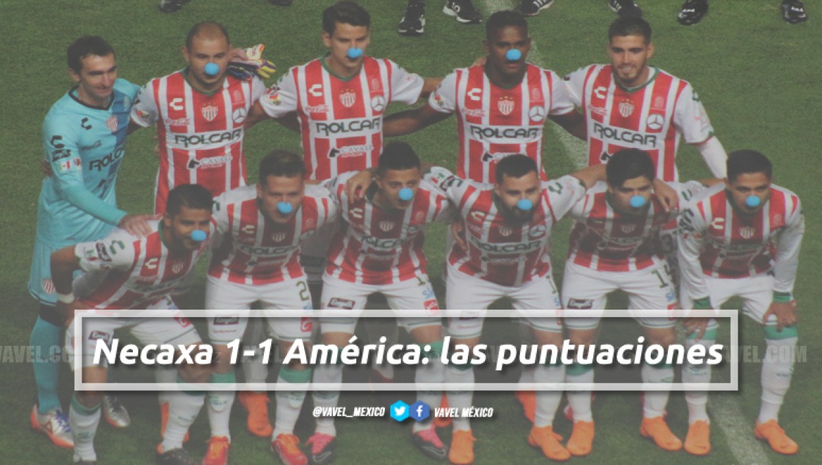 Necaxa 1-1 América: puntuaciones de Necaxa en la jornada 14 de la Liga MX Clausura 2018