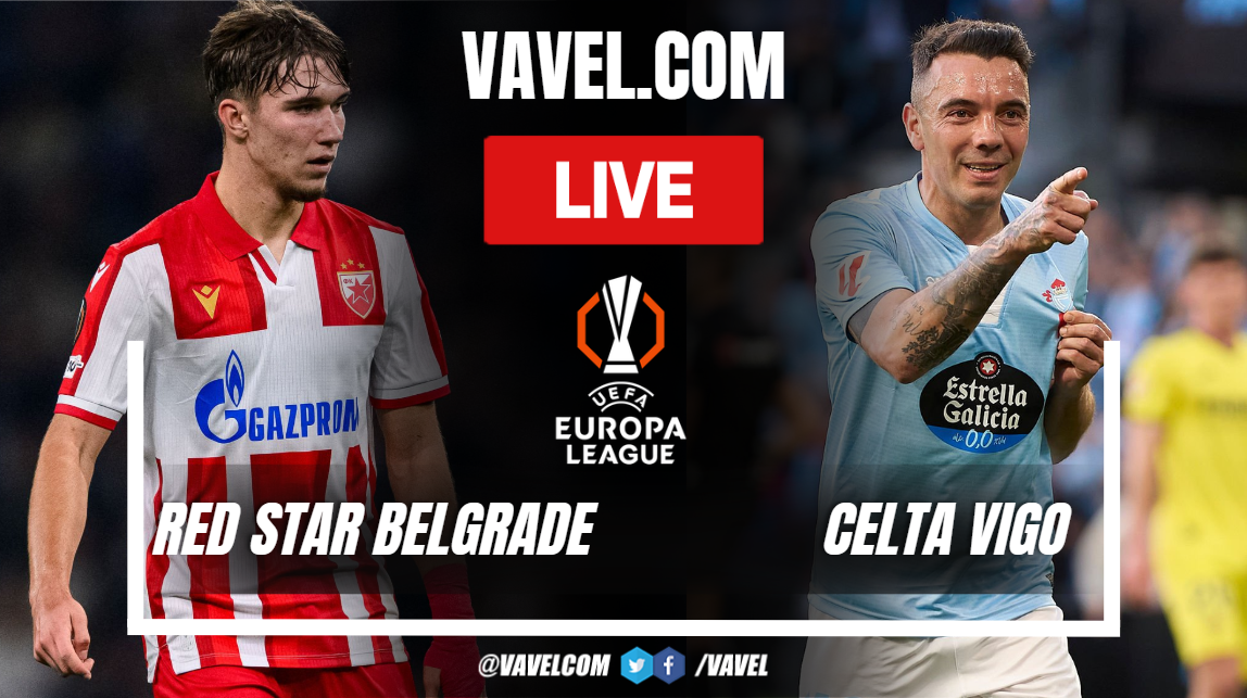 Red Star Belgrade vs Celta Vigo LIVE Score Updates in UEFA Europa League Match