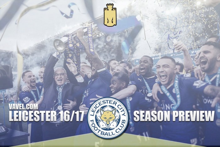 Leicester City 2016/17 Season Preview: Can the champions defend their unlikely title?