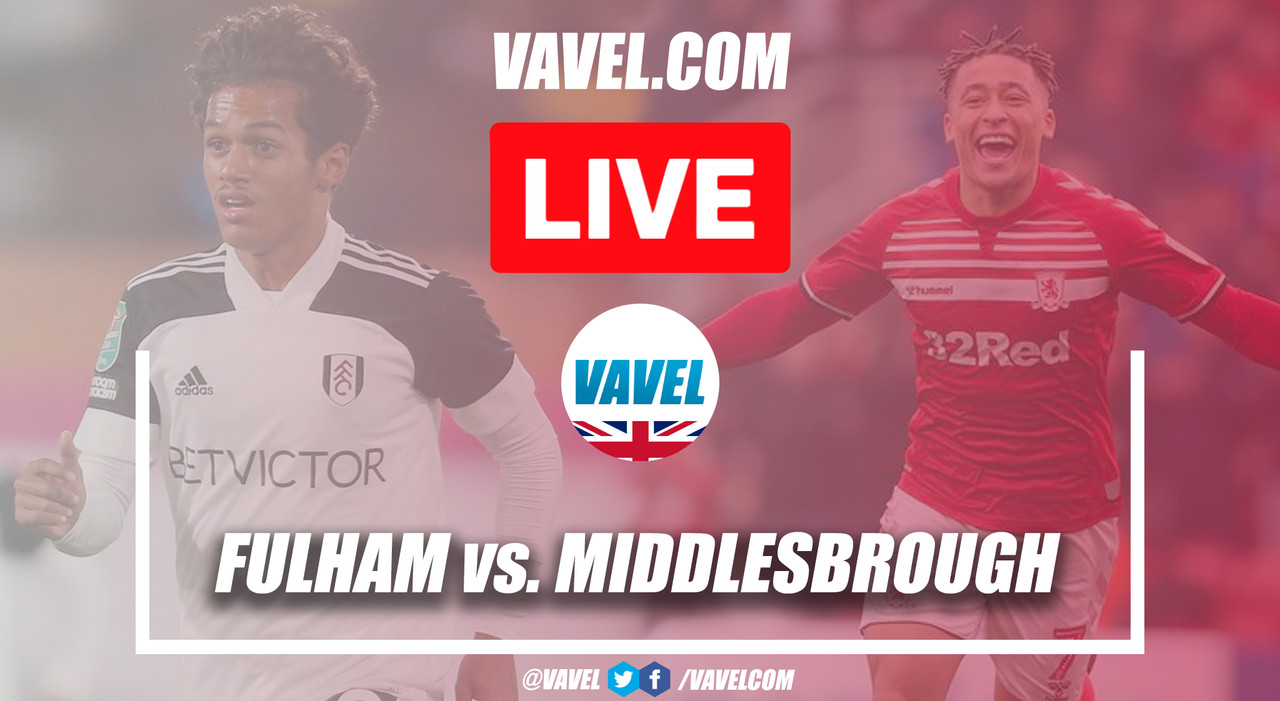 Fulham vs Middlesbrough: Live Stream, Score Updates and ...