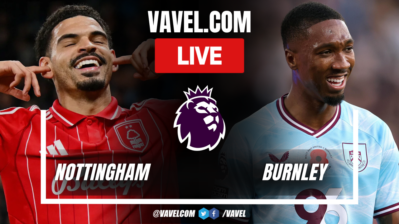 Nottingham vs Burnley LIVE Score Updates in Premier League Match