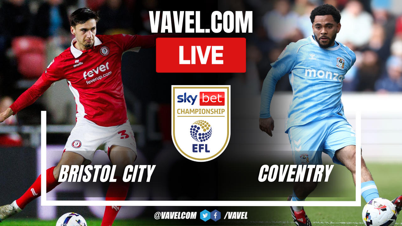 Bristol vs Coventry LIVE Score Updates: Roll the ball in Ashton Gate! (0-0)