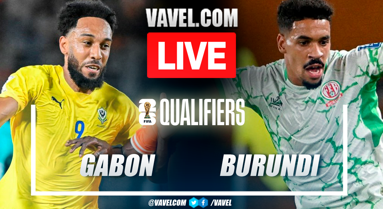 Gabon vs Burundi LIVE: Gabon triumphs 2–0 and dreams of World Cup qualification