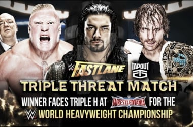 Vista al pasado: Brock Lesnar vs Roman Reigns vs Dean Ambrose; WWE Fastlane 2016