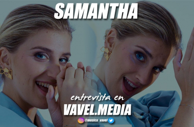 Entrevista. Samantha: ""No pasa nada" continuará con una canción que conocemos"