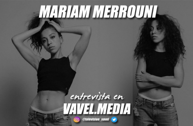 Entrevista Mariam Merrouni: “Para mi Skam ha sido como un punto de inflexión para saber que quiero dedicarme a esto completamente"