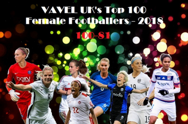 VAVEL UK's top 100 female footballers of 2018: 100-81