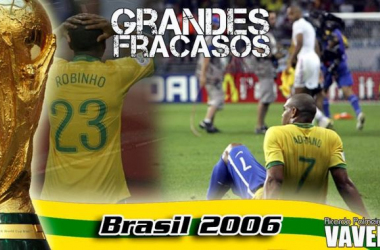 Grandes fracasos: Brasil 2006