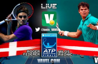 Roger Federer - Milos Raonic  en directo  en el Masters de Londres 2014