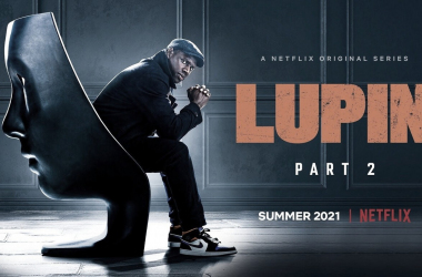 Tráiler de la nueva temporada de "Lupin", que saldrá&nbsp; verano