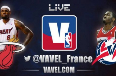 Miami Heat - Washington Wizards : revivez le match