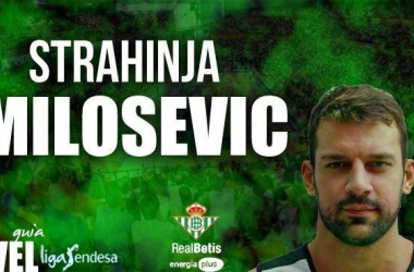 Real Betis Energía Plus: Strahinja Milosevic