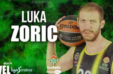 Real Betis Energía Plus: Luka Zoric