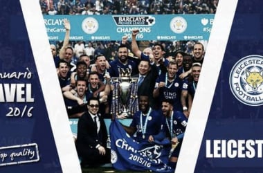 Anuario VAVEL 2016: Leicester City, el sueño imposible se hizo realidad