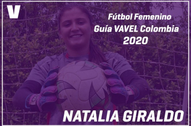 Guía VAVEL Fútbol Femenino: Natalia Giraldo