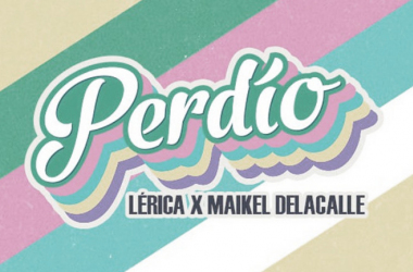 Lérica y Maikel Delacalle unen sus voces en "Perdío"