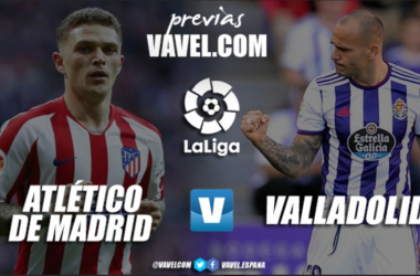 Previa Atlético de Madrid - Valladolid: la tercera plaza, a tiro&nbsp;