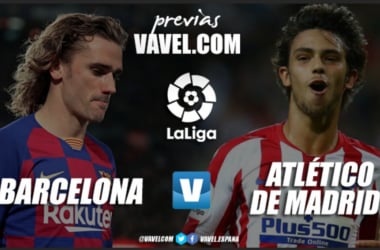 Previa F.C. Barcelona - Atlético de Madrid: a hurgar en la herida culé&nbsp;