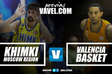 Previa Khimki - Valencia Basket: vuelta a la Euroliga tres años después