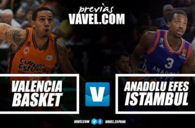 Previa Valencia Basket - Anadolu Efes Istambul: la Euroliga vuelve a la Fonteta