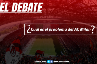 El debate: ¿cuál es el problema del AC Milan?