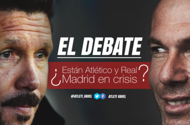 El debate: ¿están Real Madrid y Atlético en crisis?