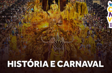 História e Carnaval: quais são as Escolas que irão à Avenida com enredos históricos?