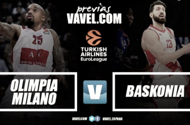 Previa Olimpia Milano - Baskonia: ganar para acercarse