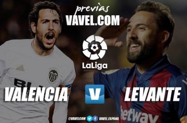 Previa Valencia CF - Levante UD: el Levante, al asalto de Mestalla