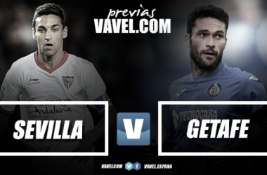 Previa Sevilla FC - Getafe CF: con ganas de seguir ganando