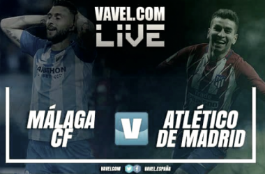 Málaga CF vs Atlético de Madrid en vivo y en directo online en LaLiga 2018